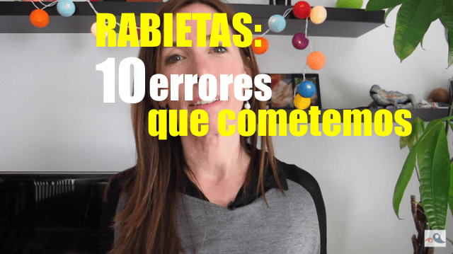 Enrabiades: 10 errors que cometem