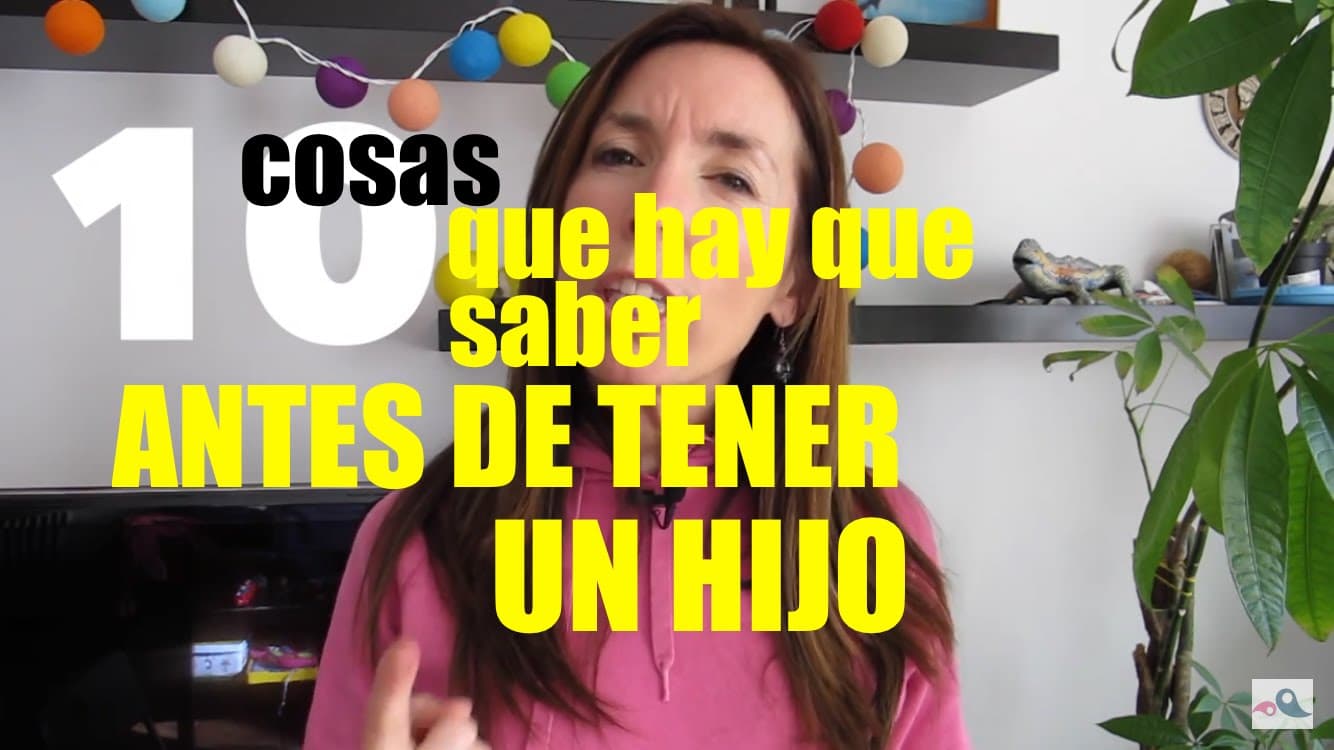 10 cosas que hay que saber antes de tener hijos