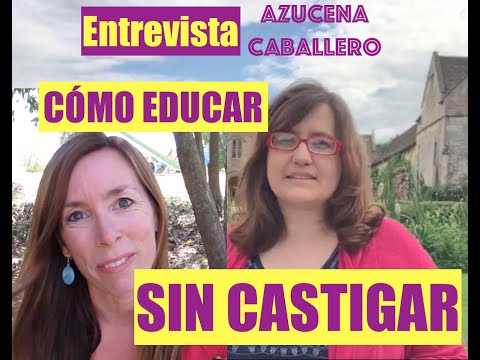 Entrevista a Azucena Caballero: «Educar sin castigar»