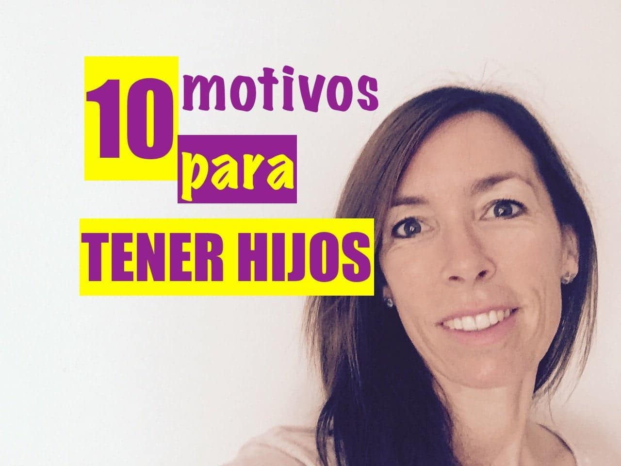 10 motivos para tener hijos