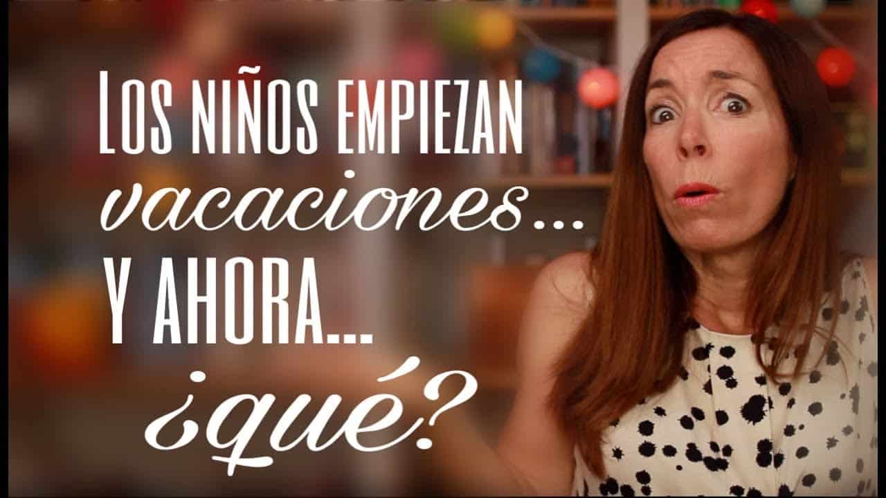 Los niños empiezan vacaciones, y ahora… ¿qué?