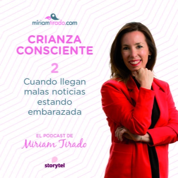 Podcast 2: Cuando llegan malas noticias estando embarazada